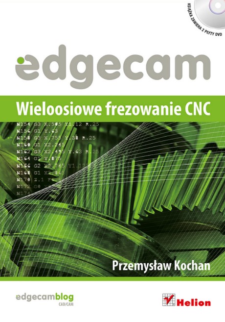 Edgecam - Wieloosiowe Frezowanie CNC - Przemysław Kochan