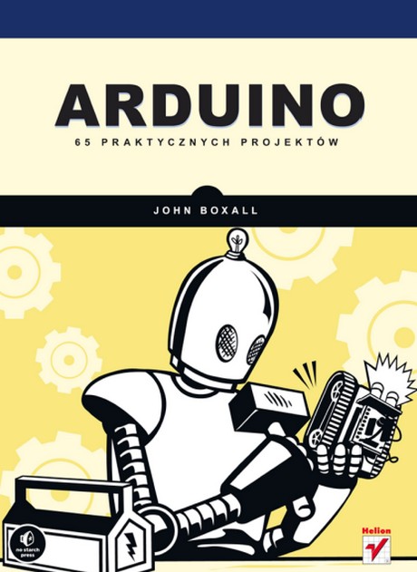 Arduino - 65 praktycznych projektów - John Boxall