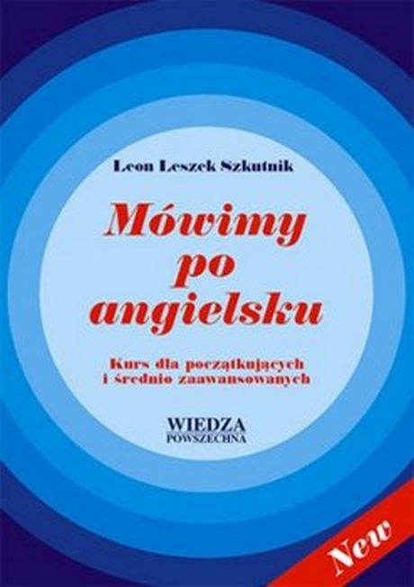 Język Angielski Dla Początkujących i Średnio Zaawansowanych - Mówimy Po Angielsku - Szkutnik Leon