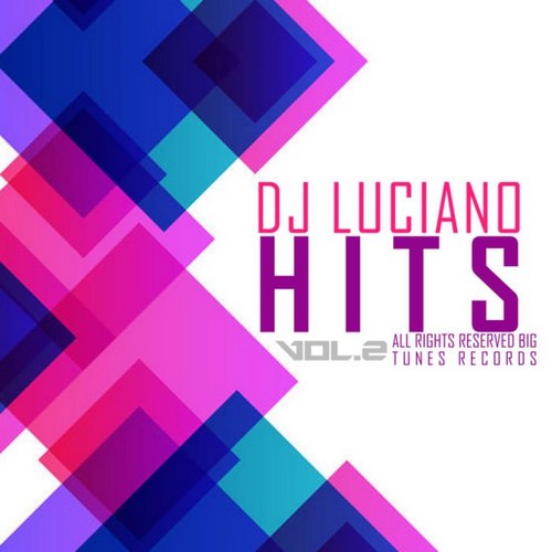 DJ Luciano - Hits, Vol. 2 (2019) DJ Luciano - Hits, Vol. 2 (2019)