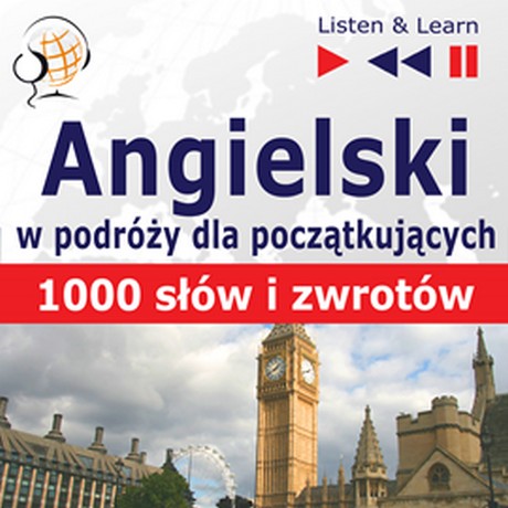 Angielski Przed Wyjazdem Dla Początkujących - 1000 Słów i Zwrotów w Podróży
