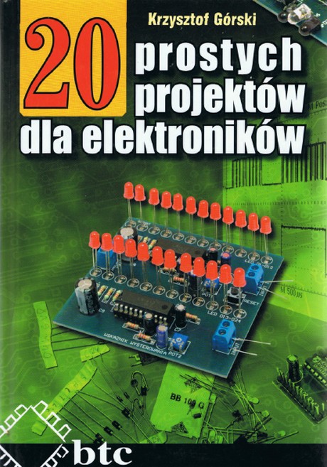 20 prostych projektow dla elektronikow