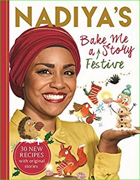 Nadiya’s Bake Me a Festive Story Nadiya’s Bake Me a Festive Story