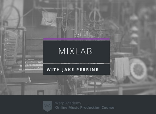 Warp Academy MixLab with Jake Perrine