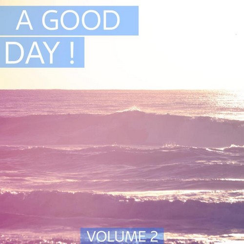 VA - A Good Day, Vol. 2 (2019) VA - A Good Day, Vol. 2 (2019)