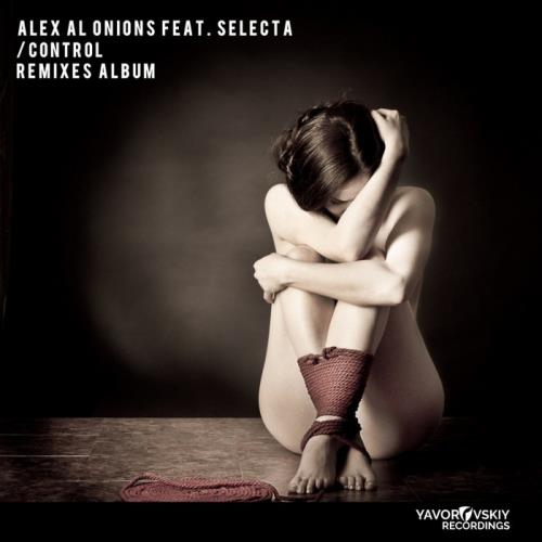 Alex Al Onions feat Selecta — Control (Remixes Album) (2021)