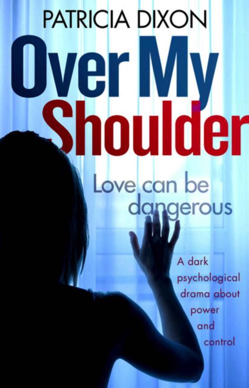 Over My Shoulder by Patricia Dixon  92b0bb1363512962