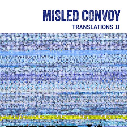 Misled Convoy — Translations II (2021) Misled Convoy — Translations II (2021)