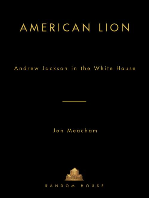 American Lion  Andrew Jackson in the White House by Jon Meacham  B776491363512744