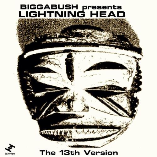 Biggabush presents Lightning Head — The 13th Version (2021)