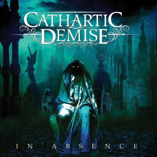 Cathartic Demise — In Absence (2021)