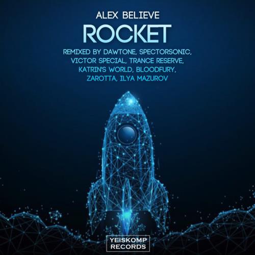 Alex Believe — Rocket (Remixes) (2021)