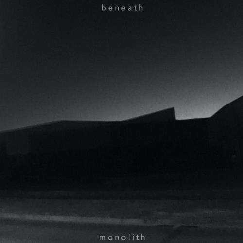 Beneath — Monolith (2021)