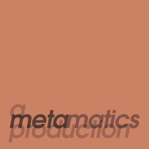 Metamatics — A Metamatics Production (2021)