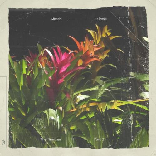 Marsh — Lailonie (The Remixes: Part 2) (2021)