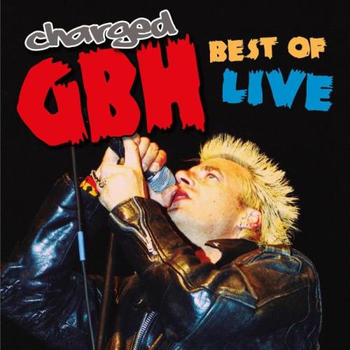 Charged GBH — Best Of Live (2021)
