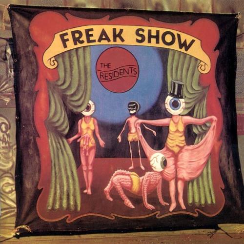 The Residents — Freak Show (pREServed Edition) (2021)