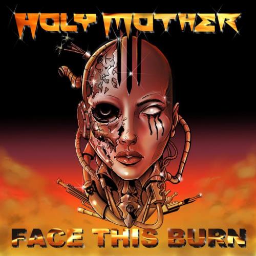 Holy Mother — Face This Burn (2021) FLAC