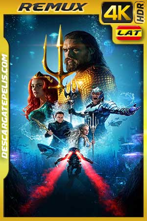 Aquaman 2018 IMAX 4K Remux HDR Latino – Inglés