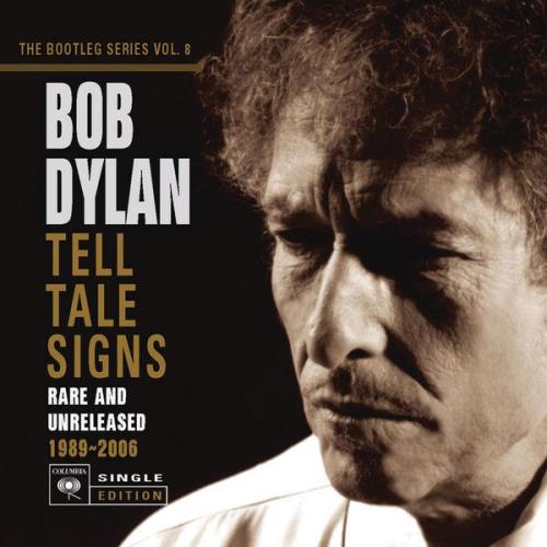 Bob Dylan — Tell Tale Signs: The Bootleg Series Vol. 8 (Deluxe Edition) (2008)