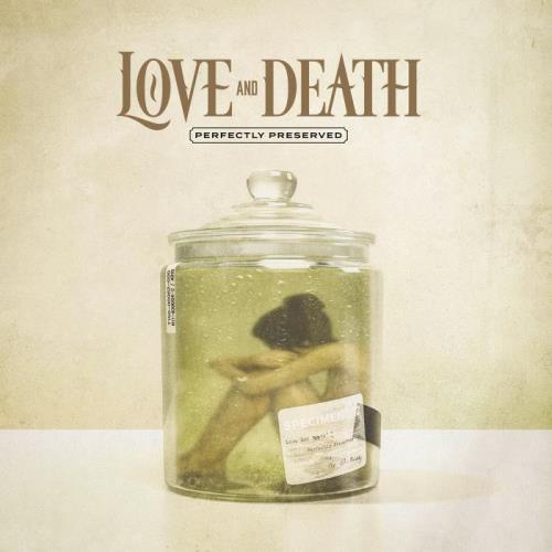 Love & Death — Perfectly Preserved (2021) FLAC