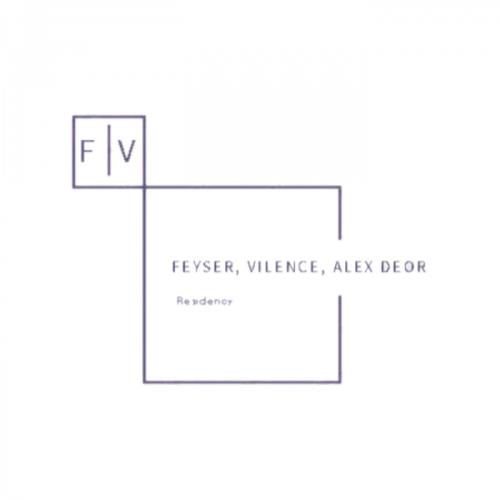 Feyser, Vilence, Alex Deor — Residency (2021)