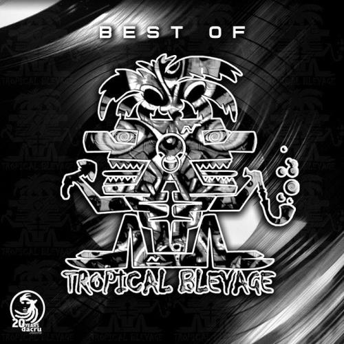 Tropical Bleyage — Best Of Tropical Bleyage (2021) Tropical Bleyage — Best Of Tropical Bleyage (2021)