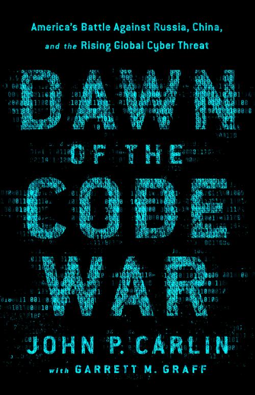 Dawn of the Code War  America's Battle Against Russia, China, and the Rising Globa... 289f6b1363512827