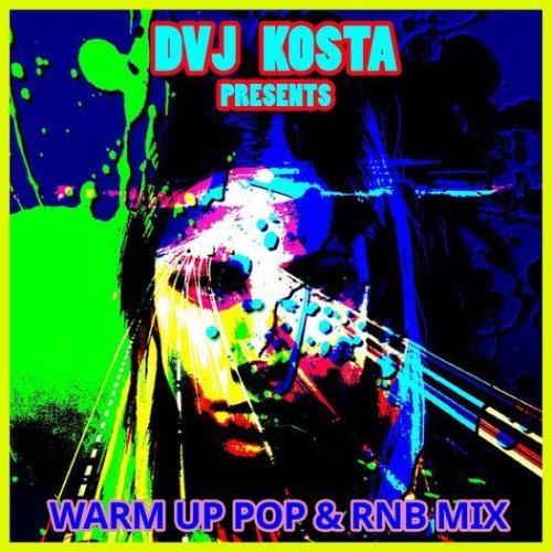 Warm Up Pop & RNB Mix (Mixed By DJ Kosta) (2021)