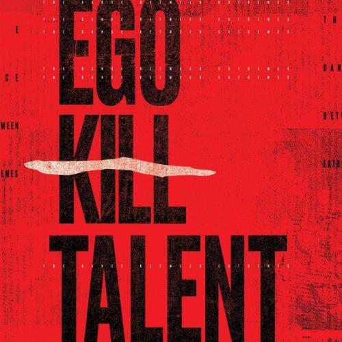 Ego Kill Talent — The Dance Between Extremes (2021)