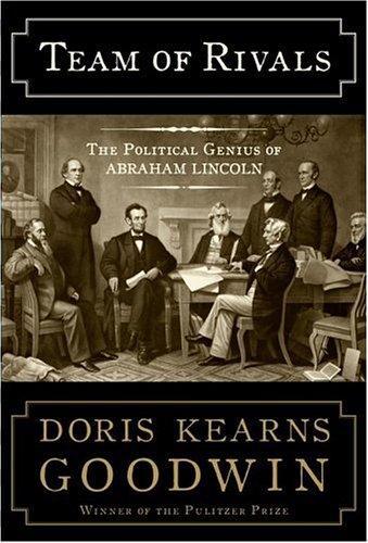 Team of Rivals  The Political Genius of Abraham Lincoln by Doris Kearns Goodwin  Fb91f71363513057