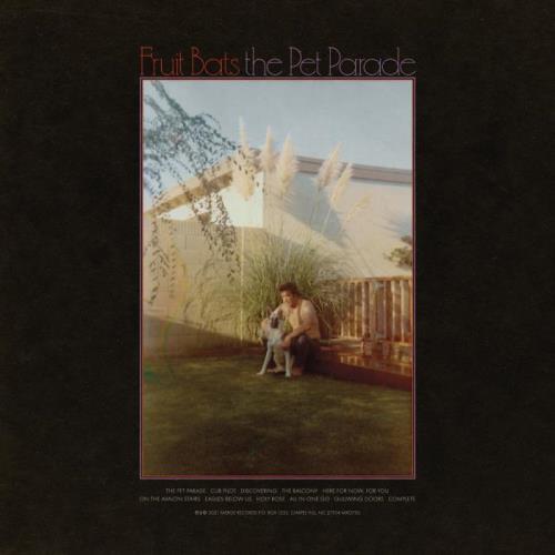 Fruit Bats — The Pet Parade (2021)