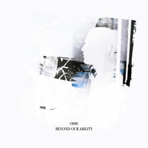 Orbe — Beyond Our Ability (2021)