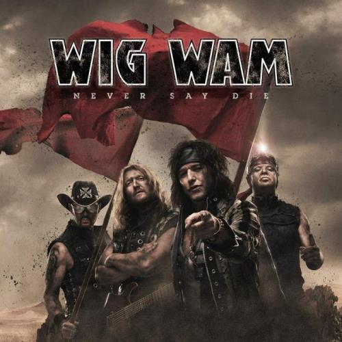 Wig Wam — Never Say Die (2021) FLAC