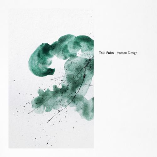 Toki Fuko — Human Design (2021)