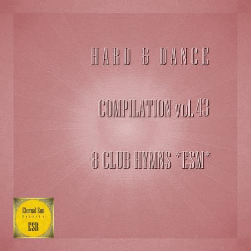 Hard & Dance Compilation Vol. 43 (8 Club Hymns ESM) (2021)